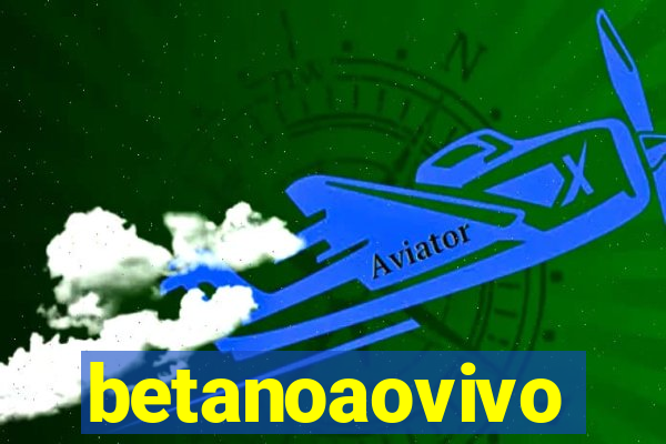 betanoaovivo