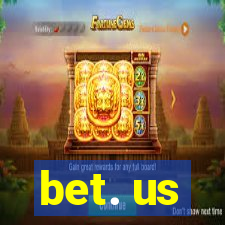 bet. us