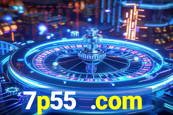 7p55 .com plataforma de jogos