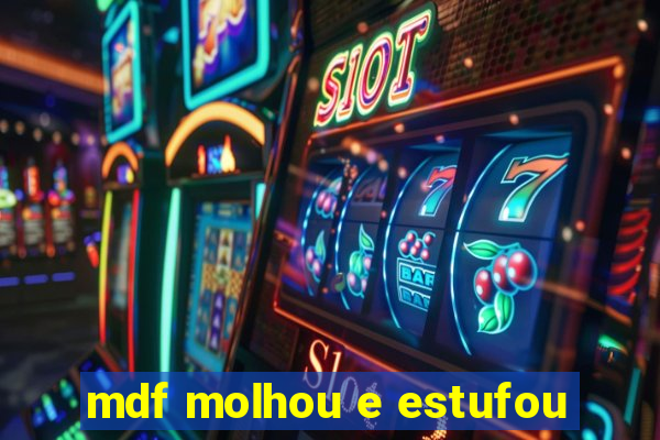 mdf molhou e estufou