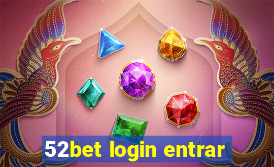 52bet login entrar