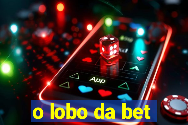 o lobo da bet