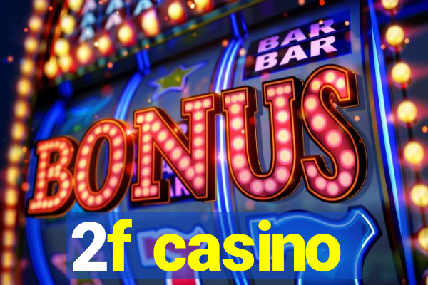 2f casino