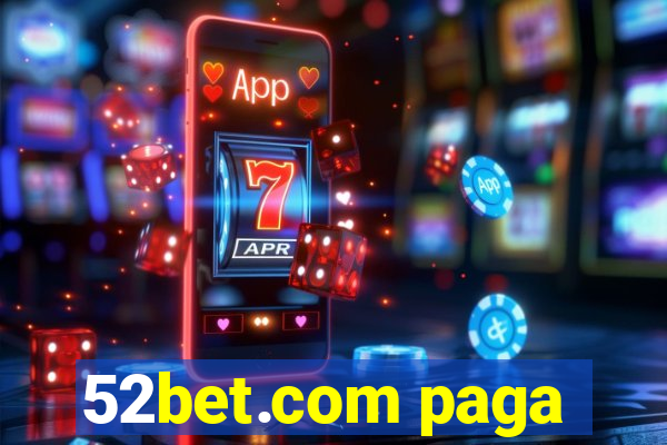 52bet.com paga