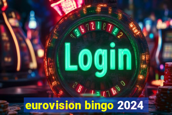 eurovision bingo 2024