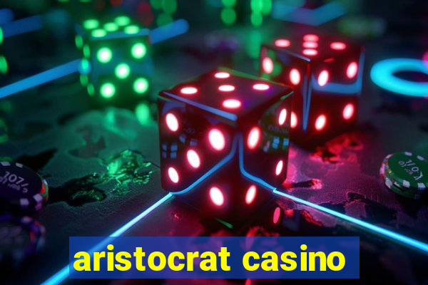 aristocrat casino