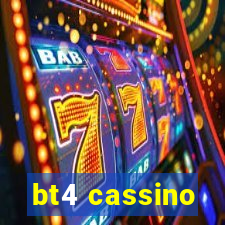 bt4 cassino