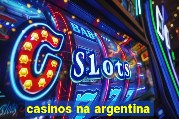 casinos na argentina