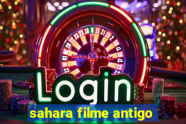 sahara filme antigo