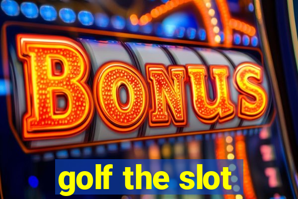 golf the slot