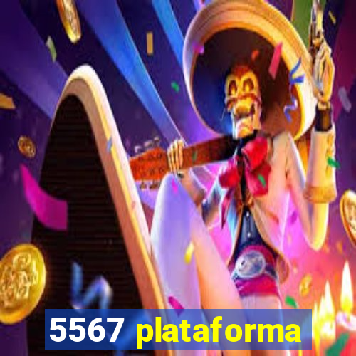 5567 plataforma