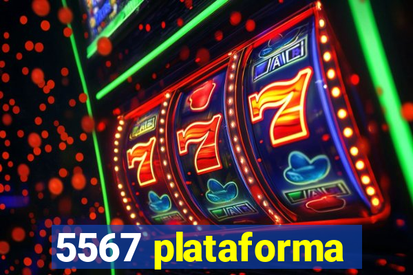 5567 plataforma