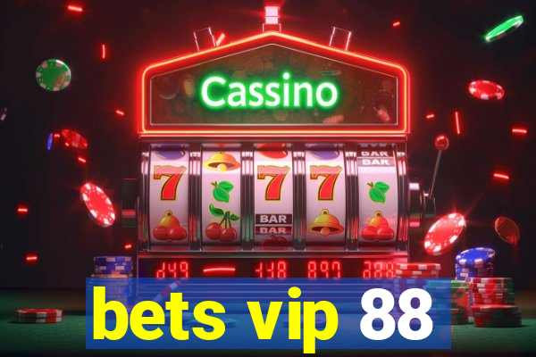 bets vip 88