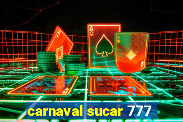 carnaval sucar 777