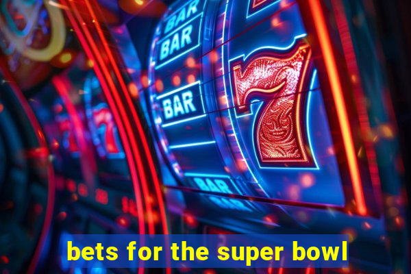 bets for the super bowl