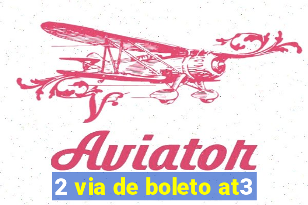 2 via de boleto at3