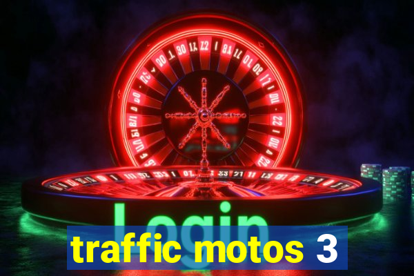 traffic motos 3