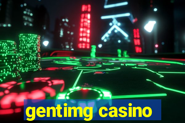 gentimg casino