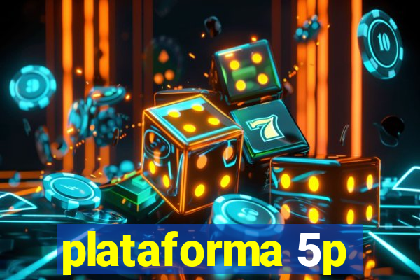 plataforma 5p