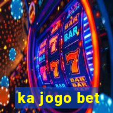 ka jogo bet