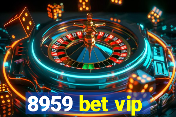 8959 bet vip