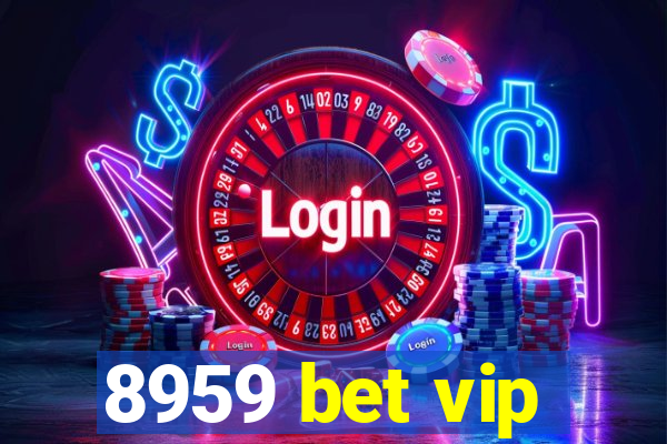 8959 bet vip