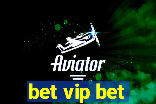 bet vip bet