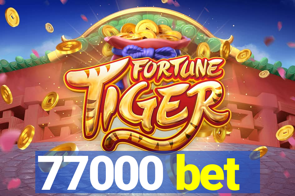 77000 bet