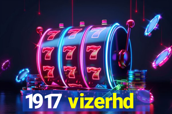 1917 vizerhd