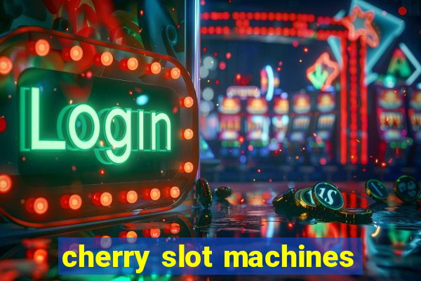 cherry slot machines