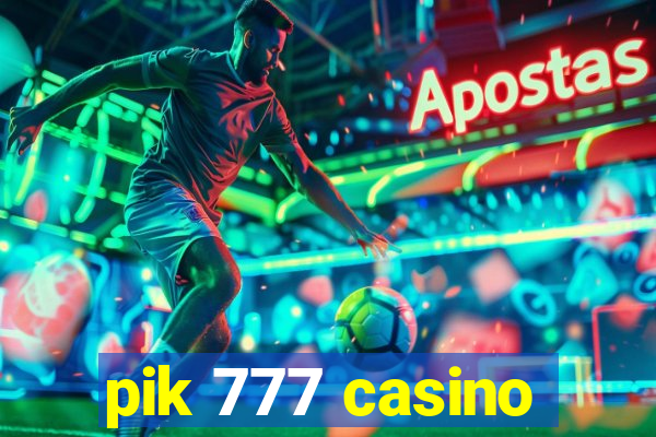 pik 777 casino