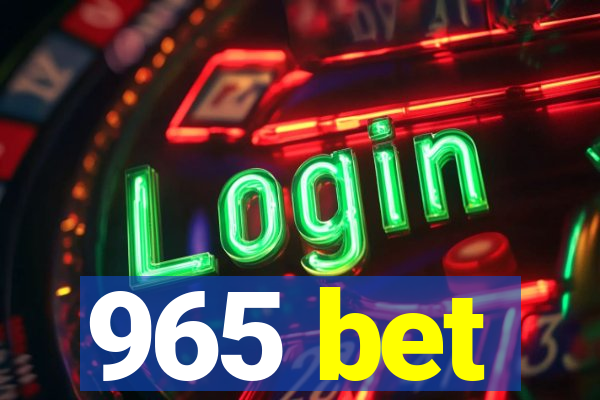 965 bet