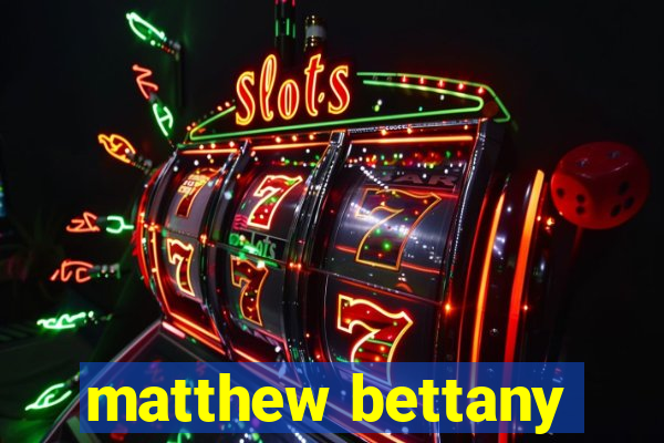 matthew bettany