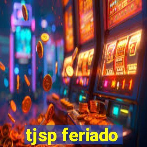 tjsp feriado