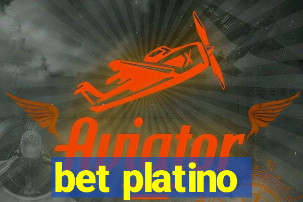 bet platino