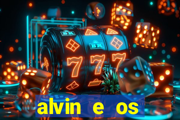 alvin e os esquilos redecanais