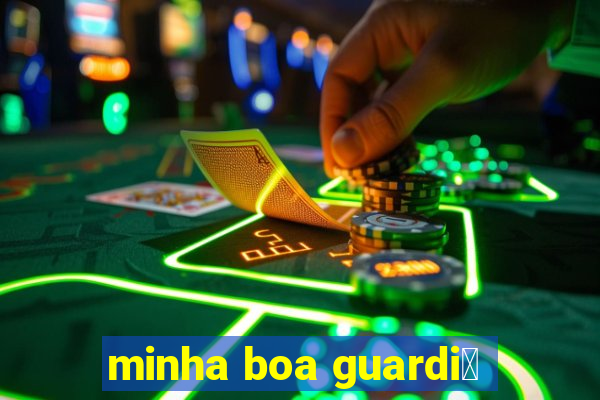 minha boa guardi茫