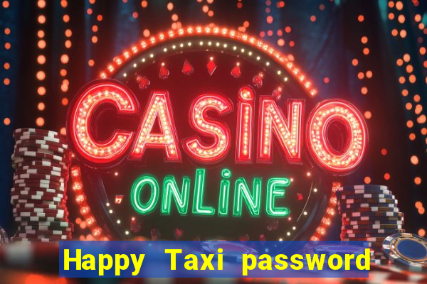 Happy Taxi password road 96 road 96 senha do cofre