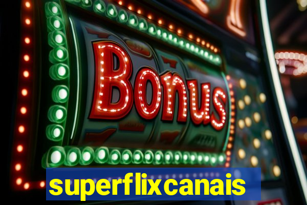 superflixcanais