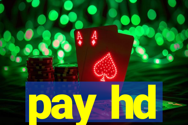 pay hd