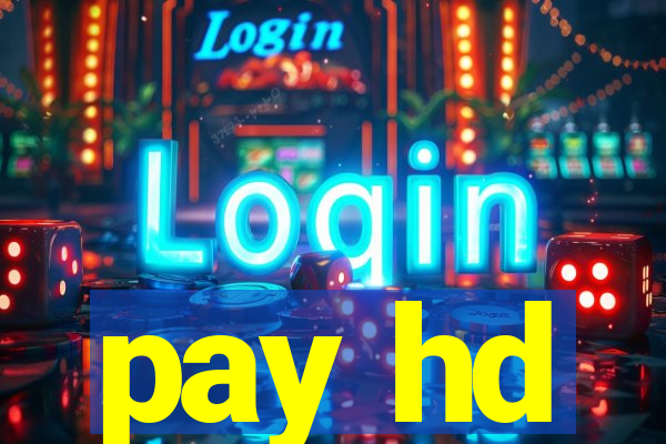 pay hd