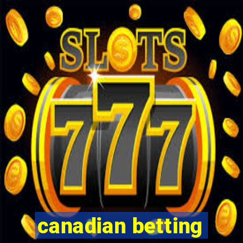 canadian betting