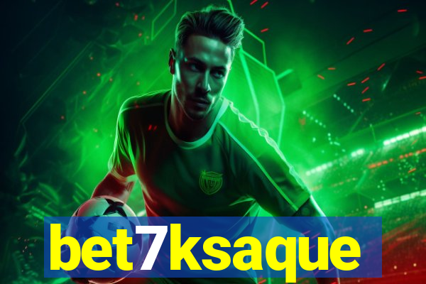 bet7ksaque