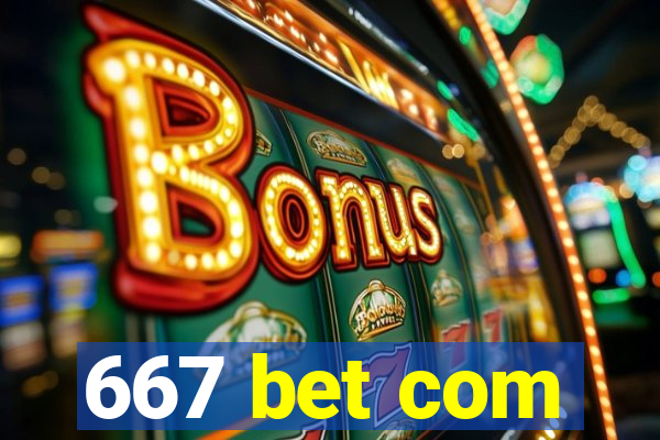 667 bet com