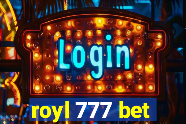 royl 777 bet