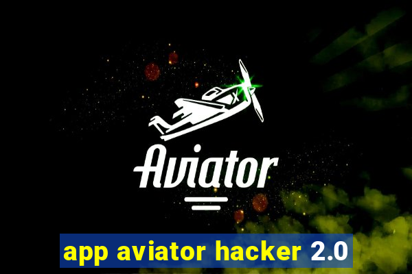 app aviator hacker 2.0