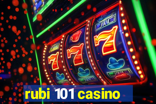 rubi 101 casino