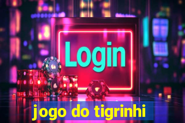 jogo do tigrinhi