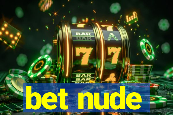 bet nude