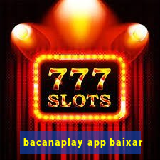 bacanaplay app baixar